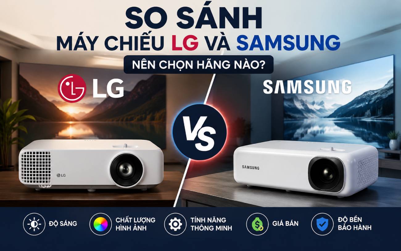 So sánh máy chiếu LG và Samsung