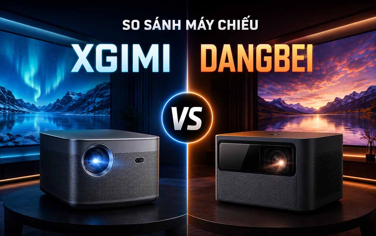 So Sánh Máy Chiếu XGIMI Và Dangbei